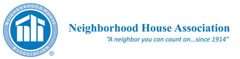 Neighborhood house association - The NHA portfolio of programs is as wide and varied as the communities we serve. Current NHA programs range from early childhood development in Head Start to an innovative nutrition program, to health programs like HIV/AIDS case management, mental health services, Adult Day Health Care services, youth services and Senior Services.